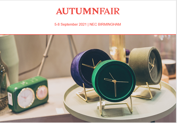 AUTUMNFAIR 5-8 September 2021 | NEC BIRMINGHAM